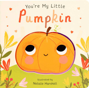 You're My Little Pumpkin by Nicola Edwards, Natalie Marshall, 9781667213989