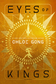 Eyes of Kings by Chloe Gong, 9781668000298