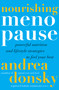 Nourishing Menopause (Powerful Nutrition and Lifestyle Strategies to Feel Your Best) by Andrea Donsky, 9781668061541