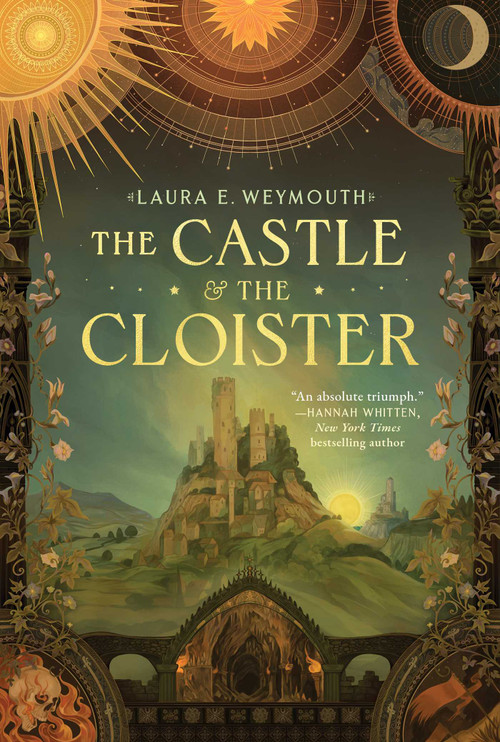 The Castle & the Cloister by Laura E. Weymouth, 9781668069660