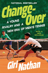 Changeover (A Young Rivalry and a New Era of Men's Tennis) - 9781668076255 by Giri Nathan