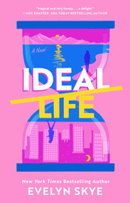 Ideal Life (A Novel) by Evelyn Skye, 9781668082010