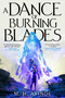 A Dance of Burning Blades by M. H. Ayinde, 9781668086858