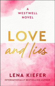 Love and Lies (A Novel) by Lena Kiefer, 9781668096758