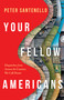 Your Fellow Americans (Dispatches from Across the Country We Call Home) by Peter Santenello, 9781668214343