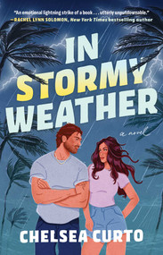 In Stormy Weather (A Novel) by Chelsea Curto, 9781668217436
