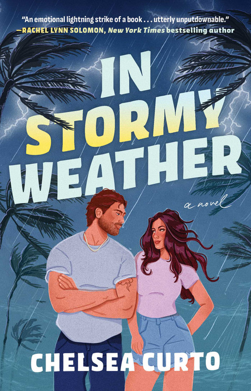 In Stormy Weather (A Novel) by Chelsea Curto, 9781668217436