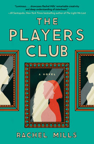 The Players Club (A Novel) by Rachel Mills, 9781668218006