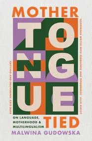 Mother Tongue Tied by Malwina Gudowska, 9781804442630