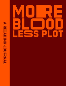 Reading Journal: More Blood, Less Plot by Sweet Hearts Press, 9781922468512