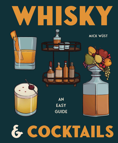 Whisky & Cocktails by Mick Wüst, 9781922662286