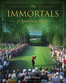 The Immortals of American Golf by Michael Purkey, 9781922662316