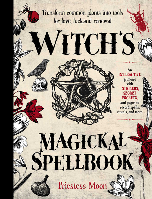 Witch's Magickal Spellbook (Transform common plants into tools for love, luck and renewal) by Priestess Moon, 9781923208988