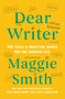 Dear Writer (Pep Talks & Practical Advice for the Creative Life) - 9781982170899 by Maggie Smith