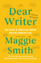 Dear Writer (Pep Talks & Practical Advice for the Creative Life) - 9781982170899 by Maggie Smith