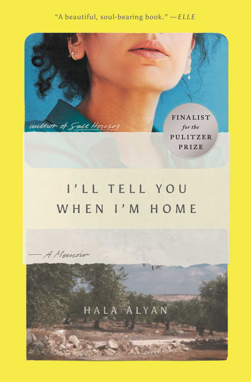 I'll Tell You When I'm Home (A Memoir) - 9781982182595 by Hala Alyan, 9781982182595