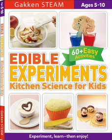Edible Experiments: Kitchen Science for Kids (For Ages 5-10 (Gakken STEAM )) by Sachiko Murakami, Gakken early childhood experts, 9784056212631