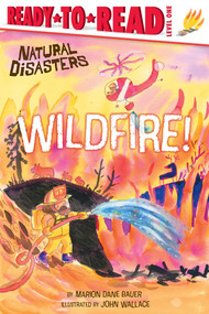 Wildfire! (Ready-to-Read Level 1) by Marion  Dane Bauer, John Wallace, 9798347102853