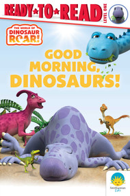 Good Morning, Dinosaurs! (Ready-to-Read Level 1) by Peter Curtis, Patty Michaels, 9798347103539