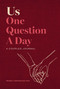 Us (One Question a Day-A Couples Journal) by Heather Clinkenbeard, PsyD, 9798887621975