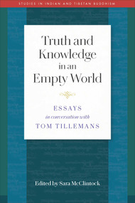 Truth and Knowledge in an Empty World (Essays in Conversation with Tom Tillemans) by Sara L. McClintock, 9798890700322