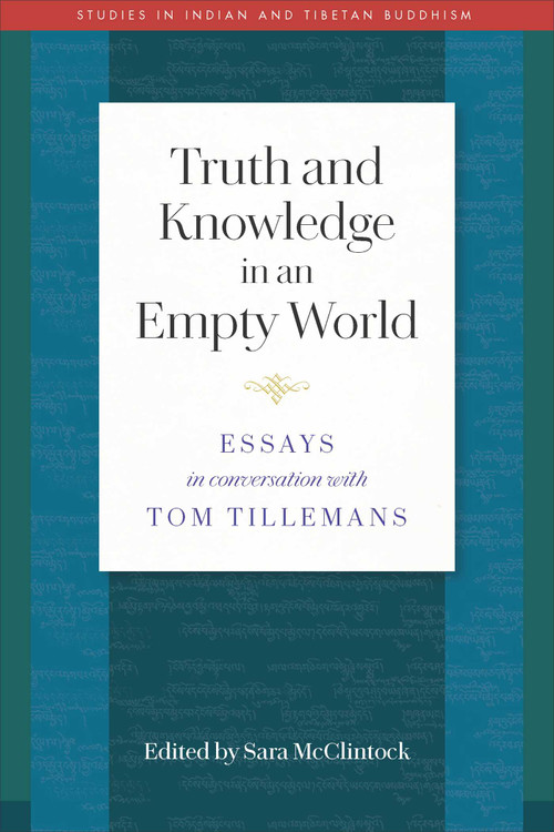 Truth and Knowledge in an Empty World (Essays in Conversation with Tom Tillemans) by Sara L. McClintock, 9798890700322