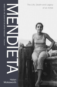 Mendieta (The Life, Death and Legacy of an Artist) by Helen Molesworth, Pushkin Industries, 9798893311822