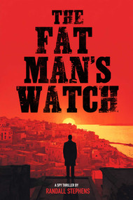 The Fat Man's Watch by Randall W Stephens, 9798894410296