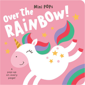 Mini Pops: Over the Rainbow! (Mini Pop-Up Board Book) by Lake Press, 9780655241836
