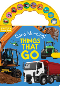 Good Morning! Things That Go (10-Button Carry Along Sound Book) by Lake Press, 9780655243342