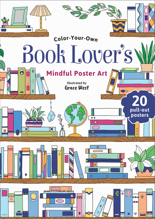 Book Lover's Coloring Book (Color-Your-Own Mindful Poster Art) by Grace West, 9780655244844