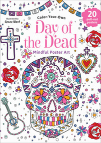Day of the Dead (Color-Your-Own Mindful Poster Art) by Grace West, 9780655244851