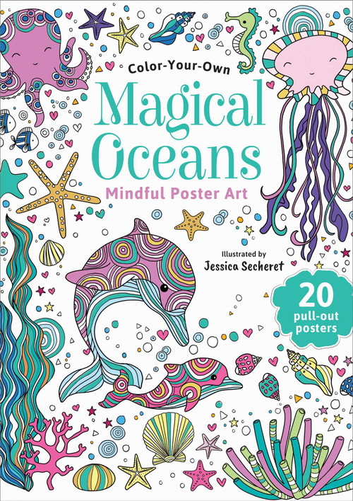 Magical Oceans (Color-Your-Own Mindful Poster Art) by Jessica Secheret, 9780655244868