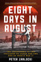 Eight Days in August (The Countdown to the Collapse of Japan and the End of World War II) by Peter Zablocki, 9780811778220