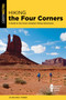 Hiking the Four Corners (A Guide to the Area's Greatest Hiking Adventures) by JD Tanner, Emily Tanner, 9781493087402