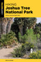 Hiking Joshua Tree National Park (38 Day and Overnight Hikes) by Bruce Grubbs, 9781493087426