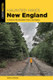 Haunted Hikes New England (A Guide to the Spookiest Trails in the Region) by Sarah Lamagna, 9781493087501