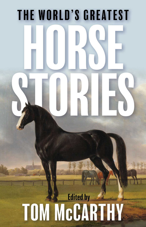 World's Greatest Horse Stories by Tom McCarthy, 9781493095223