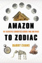Amazon to Zodiac (101 Scientific Curiosities Across Time and Space) by Barry Evans, 9781493095582