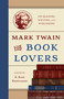 Mark Twain for Book Lovers (On Reading, Writing, and Publishing) by R. Kent Rasmussen, 9781493097036
