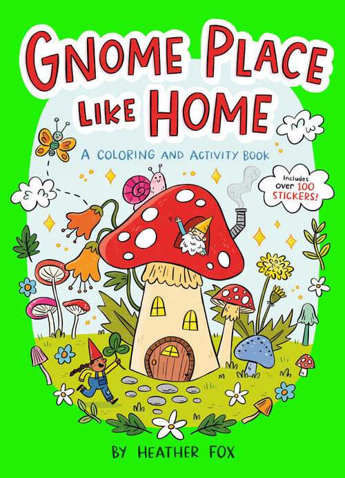 Gnome Place Like Home (A Cottagecore Sticker Coloring Activity Book for Kids) by Heather Fox, 9781499819311