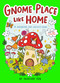 Gnome Place Like Home (A Cottagecore Sticker Coloring Activity Book for Kids) by Heather Fox, 9781499819311