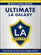 The Ultimate LA Galaxy (A Fan Guide to the Passion, History, Highlights, and More!) by Adams Media, 9781507224519
