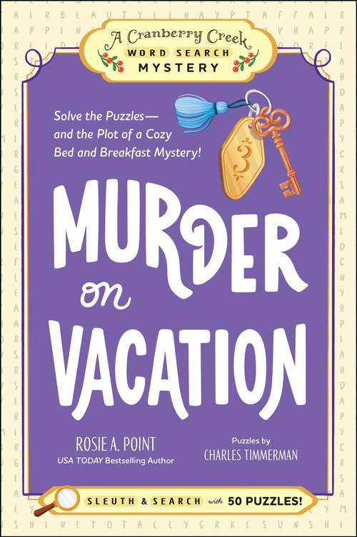 Murder on Vacation: Book 4 (Solve the Puzzles-and the Plot of a Cozy Bed and Breakfast Mystery!) by Rosie A. Point, Charles Timmerman, 9781507226360