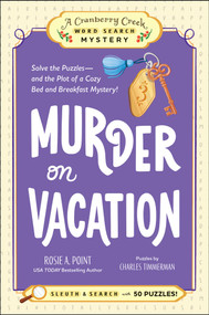 Murder on Vacation: Book 4 (Solve the Puzzles-and the Plot of a Cozy Bed and Breakfast Mystery!) by Rosie A. Point, Charles Timmerman, 9781507226360