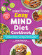 The Everything Easy MIND Diet Cookbook (175 Delicious Recipes to Combat Dementia, Improve Cognitive Function, and Support Overall Health) by Christy Ellingsworth, Melinda Boyd, 9781507226407
