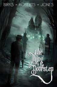 The Thing on the Doorstep by Simon Birks, Willi Roberts, Rob Jones, 9781534335264