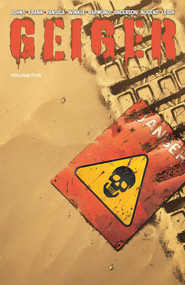 Geiger Volume 5 by Geoff Johns, Gary Frank, Eamon Winkle, Eduardo Pansica, Norm Rapmund, Brad Anderson, Robert Nugent, 9781534335868