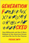 Generation F*cked (How Millennials and Gen Z Were Robbed of the American Dream and How We Can Fix Our Futures) by Freddie  Smith, 9781637748824