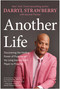 Another Life (Discovering the Healing Power of Purpose on My Long Journey from Player to Preacher) by Darryl Strawberry, Jerome Preisler, 9781637748848